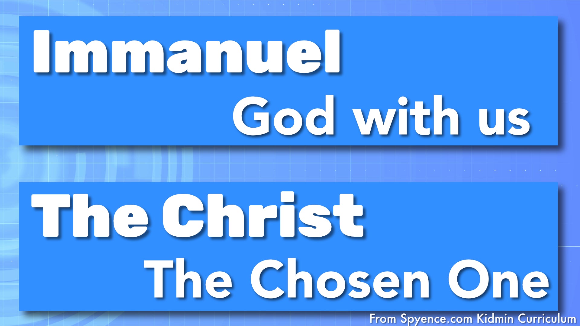 Kids ministry Christmas lesson slide showing Immanuel God With Us and The Christ The Chosen One.
